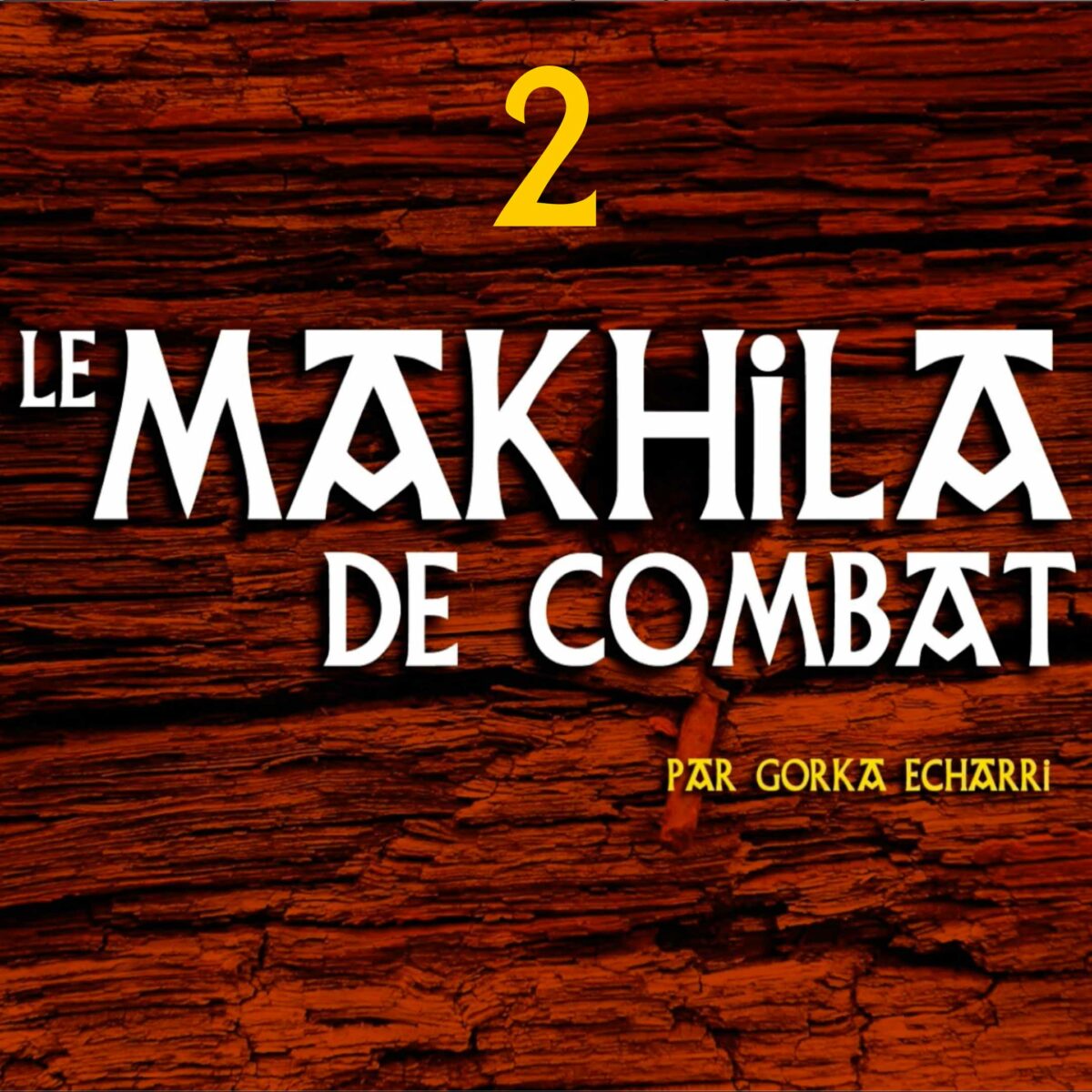 Makhila de combat - Volume 2
